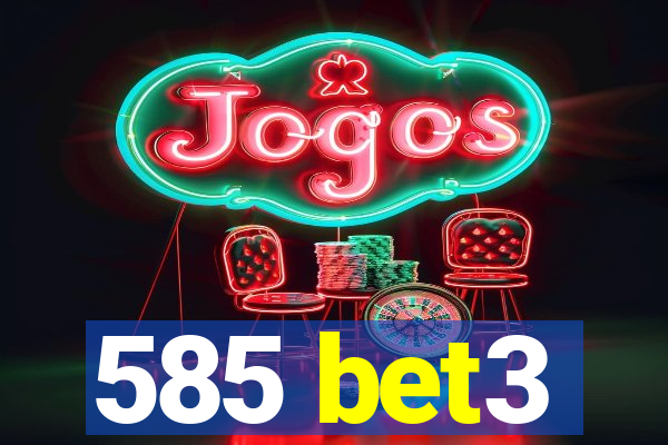 585 bet3